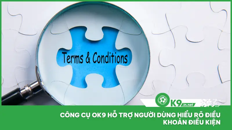 Điều Khoản Điều Kiện 3 Hệ thống điều khoản điều kiện tại ok9 đã được thiết kế lại để thân thiện hơn với người dùng